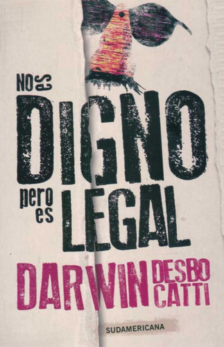 No Es Digno Pero Es Legal*.. - Darwin Desbocatti