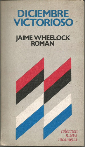 Diciembre Victorioso Jaime Wheelock Roman  Nueva Nicaragua 