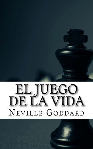 El Juego De La Vida, De Neville Goddard. Editorial Createspace Independent Publishing Platform, Tapa Blanda En Español