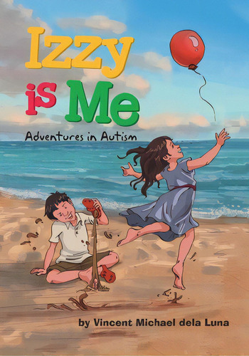 Izzy Is Me: Adventures In Autism, De Dela Luna, Vincent Michael. Editorial Tellwell Talent, Tapa Blanda En Inglés