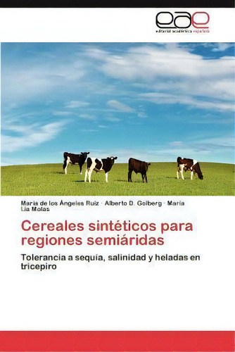 Cereales Sinteticos Para Regiones Semiaridas, De Mar A L A Molas. Eae Editorial Academia Espanola, Tapa Blanda En Español