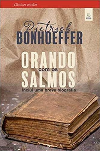 Orando Com Os Salmos | Dietrich Bonhoeffer