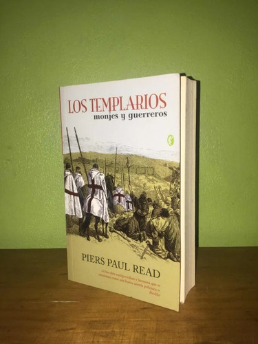 Libro, Los Templarios, Monjes Y Guerreros De Piers Paul Read