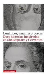 Lunaticos  Amantes Y Poetas. Doce Historias Inspiradas E...