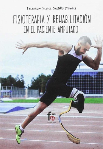 Libro: Fisioterapia Y Rehabilitación Del Paciente Amputado. 