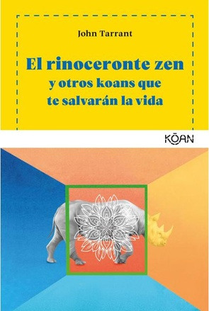 Rinoceronte Zen Y Otros Koans Que Te Salvaran La Vida