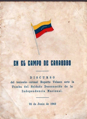 Discurso Del Teniente Coronel Ruperto Velasco Carabobo 1942