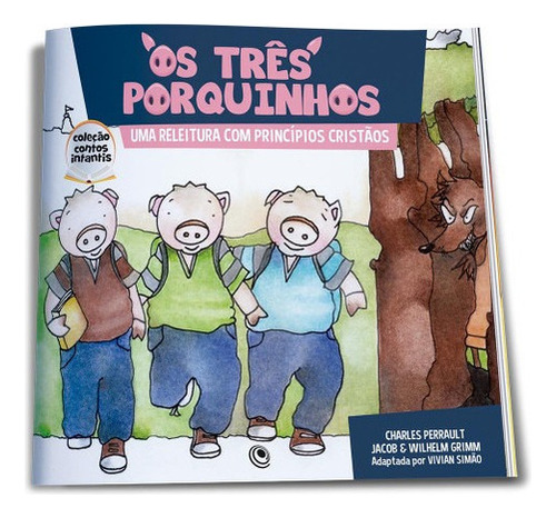 Os Tres Porquinhos - Uma Releitura Com Princípios Bíblicos, De Charles Perrault. Editora Central Gospel, Capa Mole Em Português, 2019