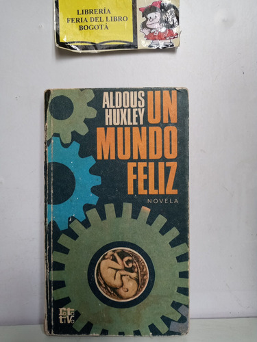 Un Mundo Feliz - Aldous Huxley - 1969 - Novela 