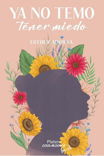 Libro: Ya No Temo Tener Miedo. Adorna,esther. Platero Edicio