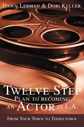 Libro Twelve Step Plan To Becoming An Actor In L.a.new 20...