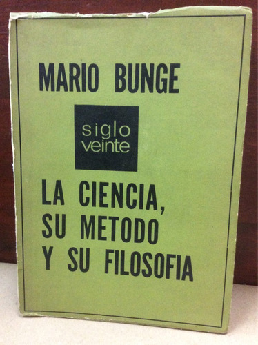 La Ciencia Su Método Y Su Filosofía - Mario Bunge - 1969