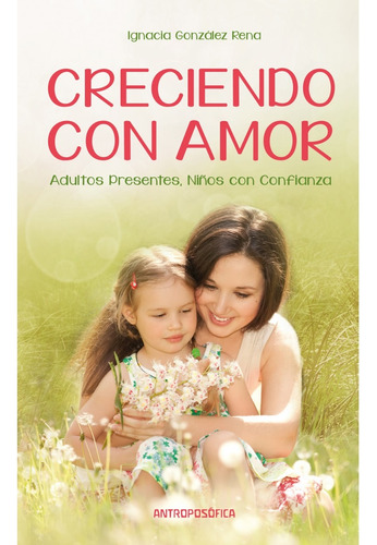 Libro Creciendo Con Amor Antroposofica Papel Local