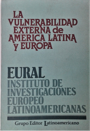 La Vulnerabilidad Externa De America Latina Y Europa - 1985