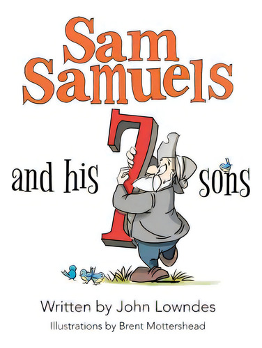 Sam Samuels, De Lowndes, John. Editorial Authorhouse, Tapa Blanda En Inglés