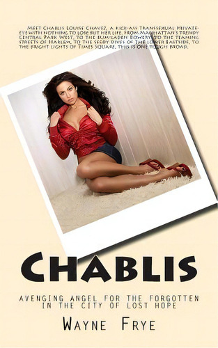 Chablis: Avenging Angel For The Forgotten In The City Of Lost Hope, De Frye, Wayne. Editorial Createspace, Tapa Blanda En Inglés