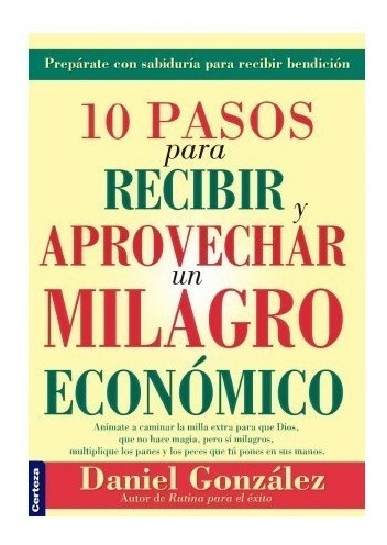 10 Pasos Para Recibir Y Aprovechar... - Daniel González