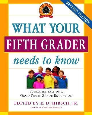 What Your Fifth Grader Needs To Know - E D Hirsch