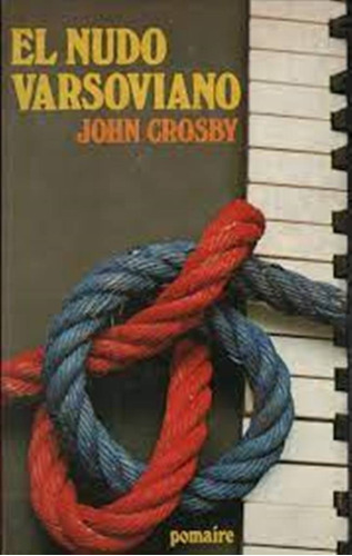 El Nudo Varsoviano John Crosby La Cia Espionaje Inteligencia