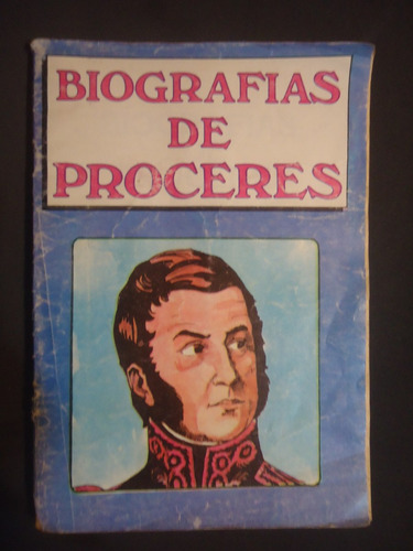 Biografias De Proceres - Belgrano - Mitre - Moreno - Brown Y
