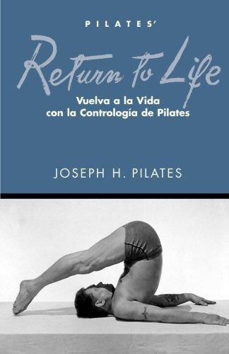 Vuelva A La Vida, De Pilates, Joseph H. Editorial Pilates Method Alliance, Incorporated, Tapa Blanda En Español, 2012