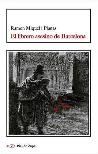 El Librero Asesino De Barcelona, De Miquel I Planas, Ramon. Editorial Piel De Zapa, Tapa Blanda En Español