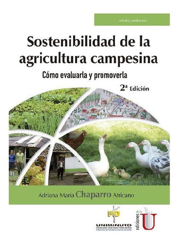 Sostenibilidad De La Agricultura Campesina. Cómo Evaluarla Y