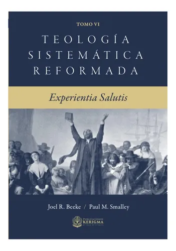 comprar Libro: Teología Sistemática Reformada: Experientia Salutis