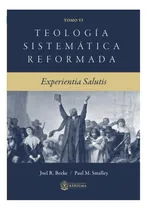 Comprar Libro: Teología Sistemática Reformada: Experientia Salutis