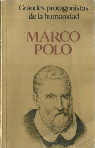 Marco Polo Grandes Protagonistas De La Humanidad #02