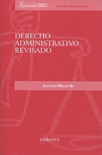 DERECHO ADMINISTRATIVO REVISADO, de Jose Luis Meilan Gil. Editorial Torculo edicions, tapa blanda en español, 2016