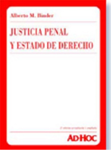 Justicia Penal Y Estado De Derecho., De Binder, Alberto M.., Vol. 1. Editorial Ad-hoc, Tapa Blanda, Edición 1 En Español, 2004