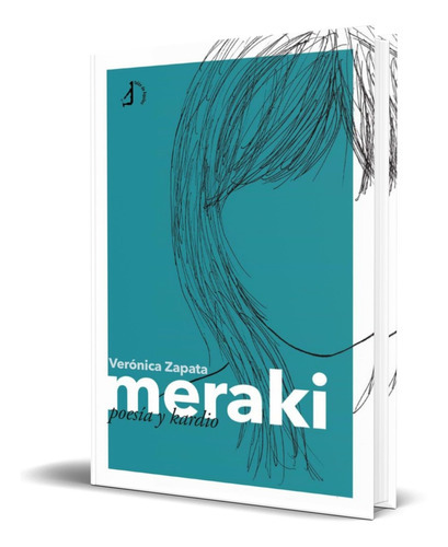 Meraki Poesia Y Kardio, De Veronica Zapata. Editorial Talon De Aquiles, Tapa Blanda En Español, 2022