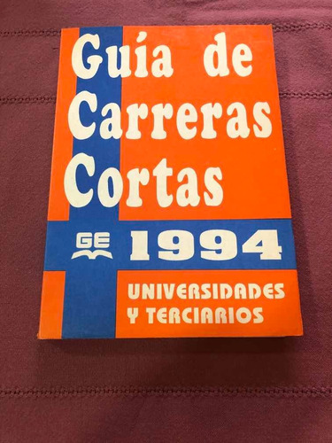 Guía De Carreras Cortas 1994. Ge Ediciones.