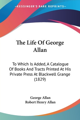 Libro The Life Of George Allan: To Which Is Added, A Cata...