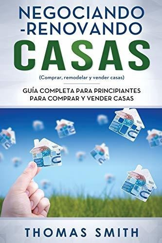 Libro : Negociando-renovando Casas Guia Completa Para...