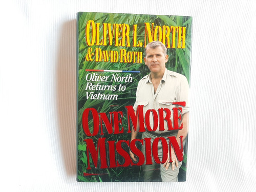 One More Mission Oliver North Returns Vietnam David Roth