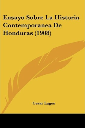 Libro Ensayo Sobre La Historia Contemporanea De Honduras ...