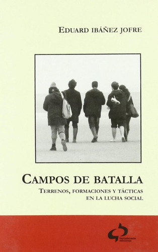 Libro: Campos De Batalla. Ibáñez Jofre, Eduard. Tierradenadi