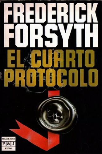 El Cuarto Protocolo -  Frederick Forsyth