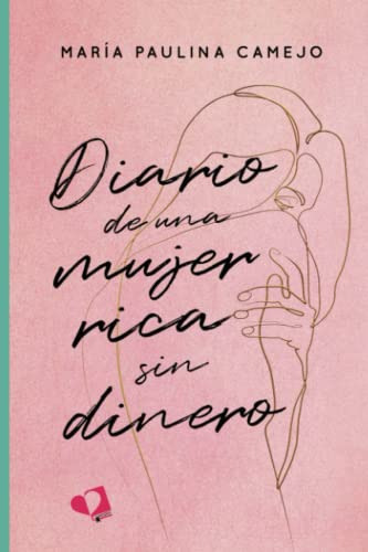 Diario De Una Mujer Rica Sin Dinero -sin Coleccion-