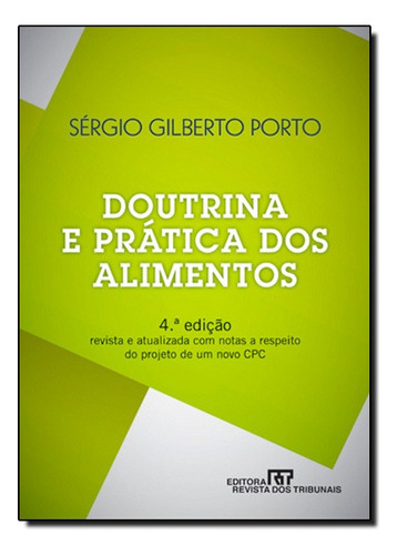 Doutrina E Pratica Dos Alimentos, De Sergio Gilberto Porto. Editora Revista Dos Tribunais Em Português