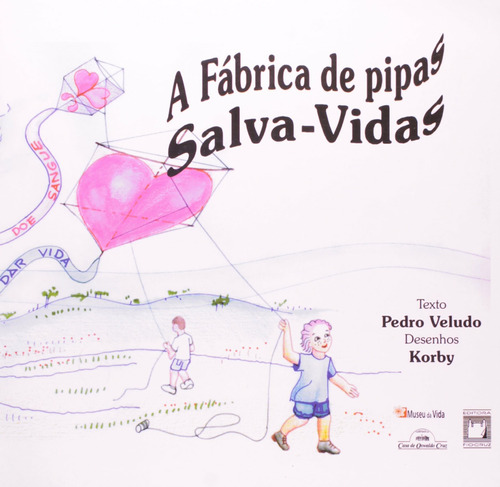 A fábrica de pipas salva-vidas, de Veludo, Pedro. Editora Fundação Oswaldo Cruz, capa mole em português, 1999