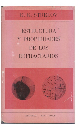 Estructura Y Propiedades De Los Refractarios. Strelov. Mir