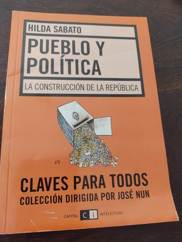 Hilda Sábato. Pueblo Y Política. Claves Para Todos. Olivos. (Usado)