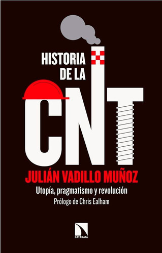 Historia De La Cnt, De Vadillo Muñoz, Julián. Editorial Los Libros De La Catarata, Tapa Blanda En Español