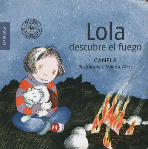 Lola descubre el fuego, de Canela. Editorial S/D, tapa dura en español