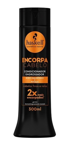 Haskell Engrossador Condicionador 300ml Encorpa Cabelo Novo