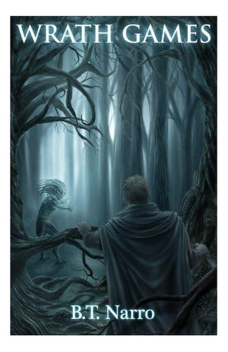 Libro: Juegos De Ira (trilogía De Magos De Pyforial: Libro 2