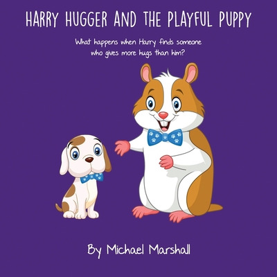 Libro Harry Hugger And The Playful Puppy: What Happens Wh...